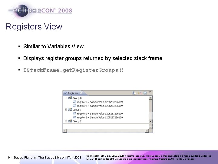 Registers View § Similar to Variables View § Displays register groups returned by selected
