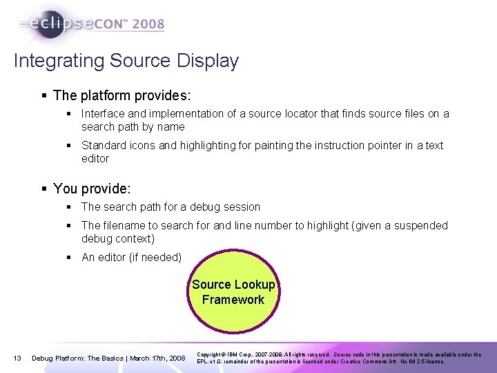 Integrating Source Display § The platform provides: § Interface and implementation of a source