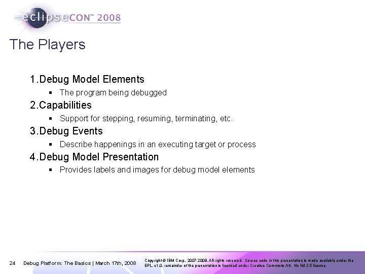 The Players 1. Debug Model Elements § The program being debugged 2. Capabilities §