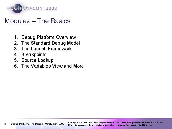 Modules – The Basics 1. 2. 3. 4. 5. 6. 3 Debug Platform Overview