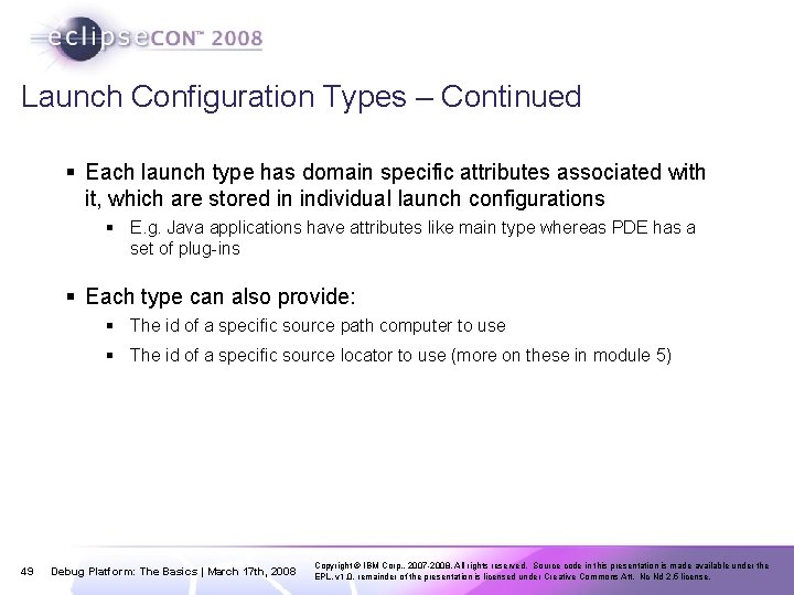 Launch Configuration Types – Continued § Each launch type has domain specific attributes associated