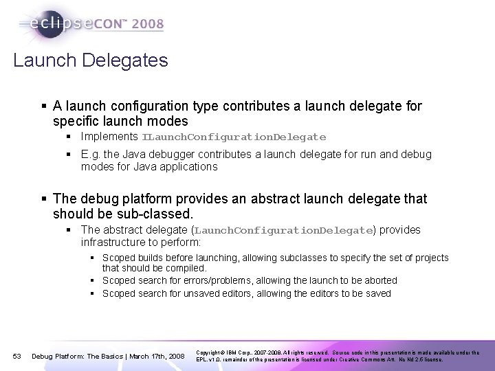 Launch Delegates § A launch configuration type contributes a launch delegate for specific launch