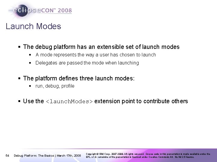 Launch Modes § The debug platform has an extensible set of launch modes §