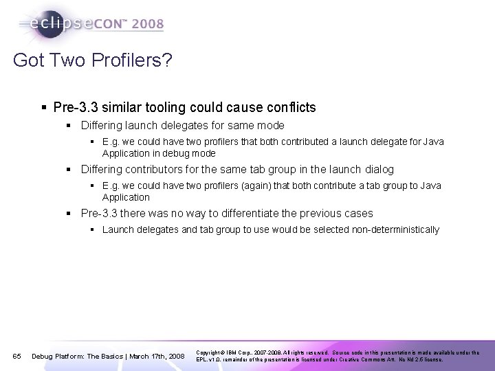 Got Two Profilers? § Pre-3. 3 similar tooling could cause conflicts § Differing launch