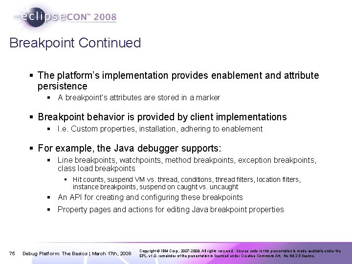Breakpoint Continued § The platform’s implementation provides enablement and attribute persistence § A breakpoint’s
