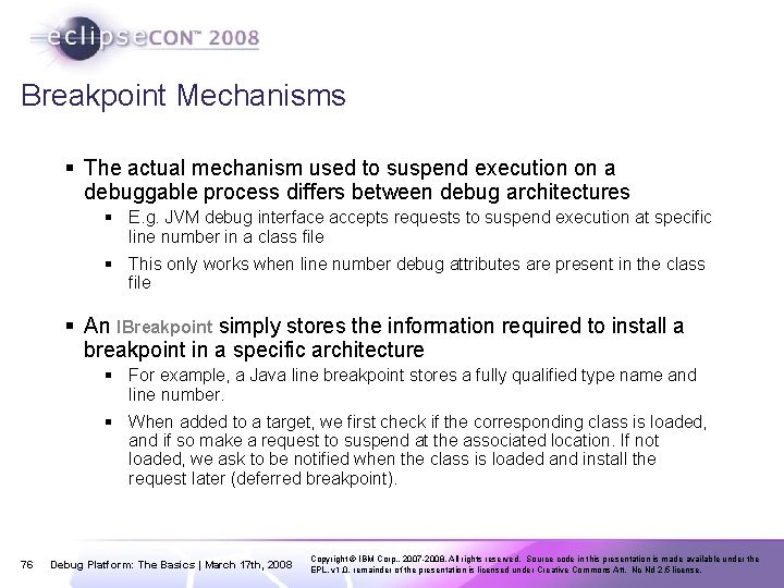 Breakpoint Mechanisms § The actual mechanism used to suspend execution on a debuggable process
