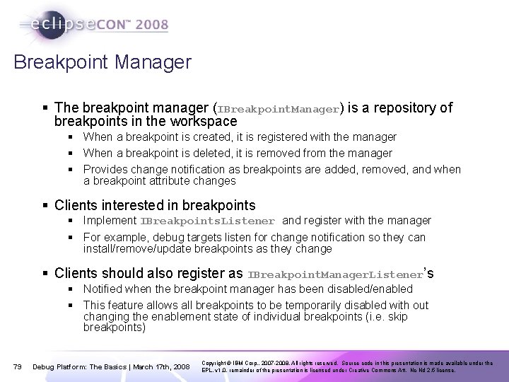 Breakpoint Manager § The breakpoint manager (IBreakpoint. Manager) is a repository of breakpoints in
