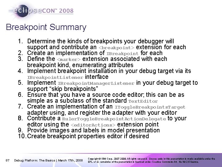 Breakpoint Summary 1. Determine the kinds of breakpoints your debugger will support and contribute