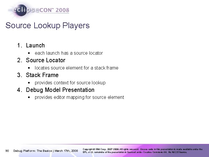 Source Lookup Players 1. Launch § each launch has a source locator 2. Source