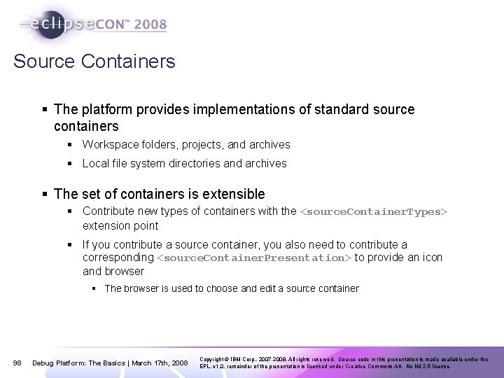 Source Containers § The platform provides implementations of standard source containers § Workspace folders,