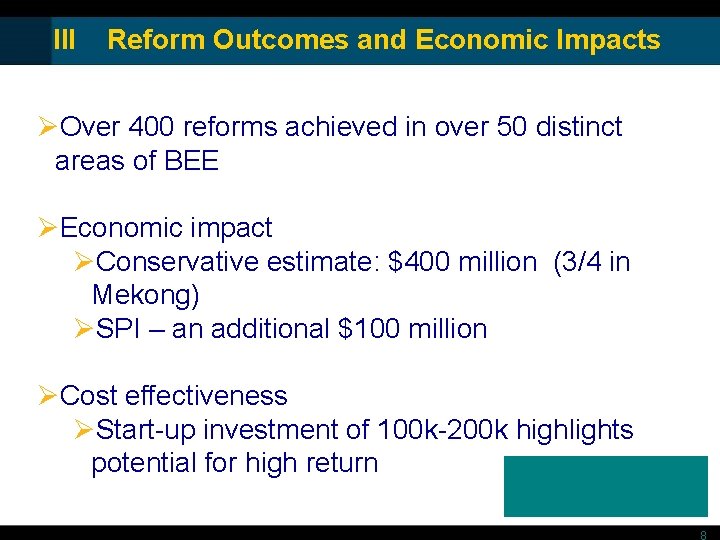 III Reform Outcomes and Economic Impacts ØOver 400 reforms achieved in over 50 distinct