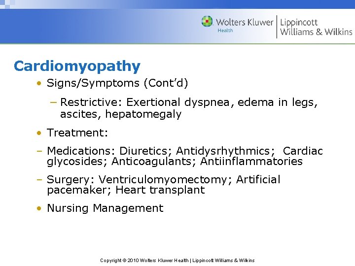 Cardiomyopathy • Signs/Symptoms (Cont’d) − Restrictive: Exertional dyspnea, edema in legs, ascites, hepatomegaly •