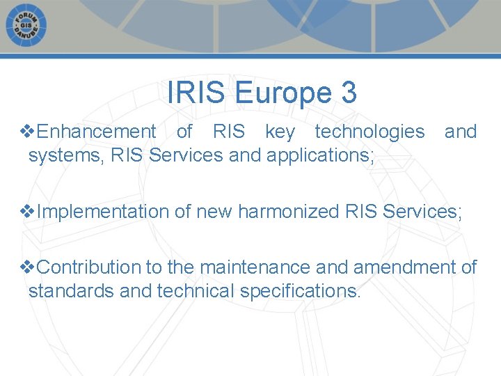 IRIS Europe 3 v. Enhancement of RIS key technologies and systems, RIS Services and