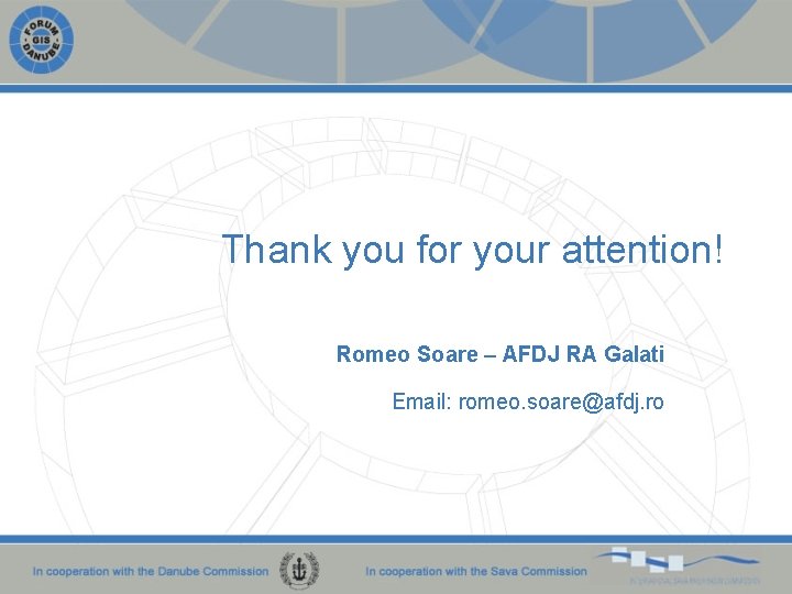 Thank you for your attention! Romeo Soare – AFDJ RA Galati Email: romeo. soare@afdj.