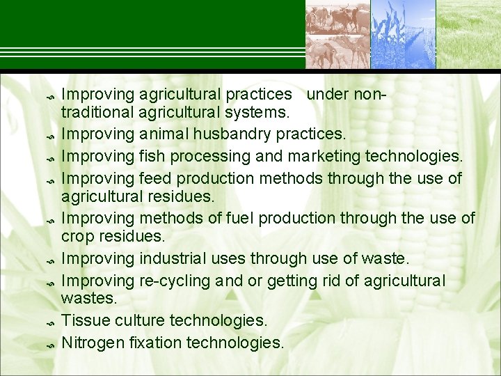  Improving agricultural practices under nontraditional agricultural systems. Improving animal husbandry practices. Improving fish