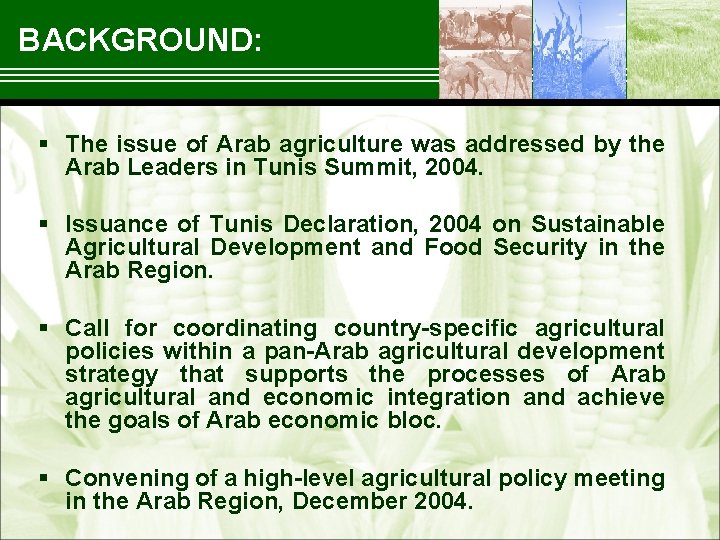 BACKGROUND: § The issue of Arab agriculture was addressed by the Arab Leaders in