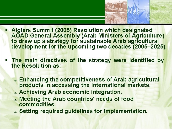 § Algiers Summit (2005) Resolution which designated AOAD General Assembly (Arab Ministers of Agriculture)