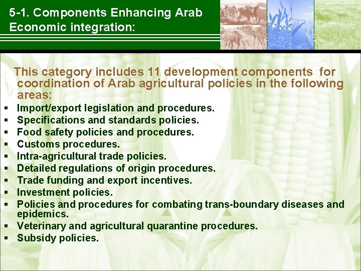 5 1. Components Enhancing Arab Economic integration: This category includes 11 development components for