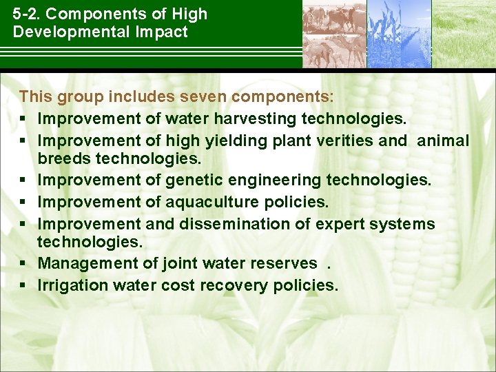 5 2. Components of High Developmental Impact This group includes seven components: § Improvement