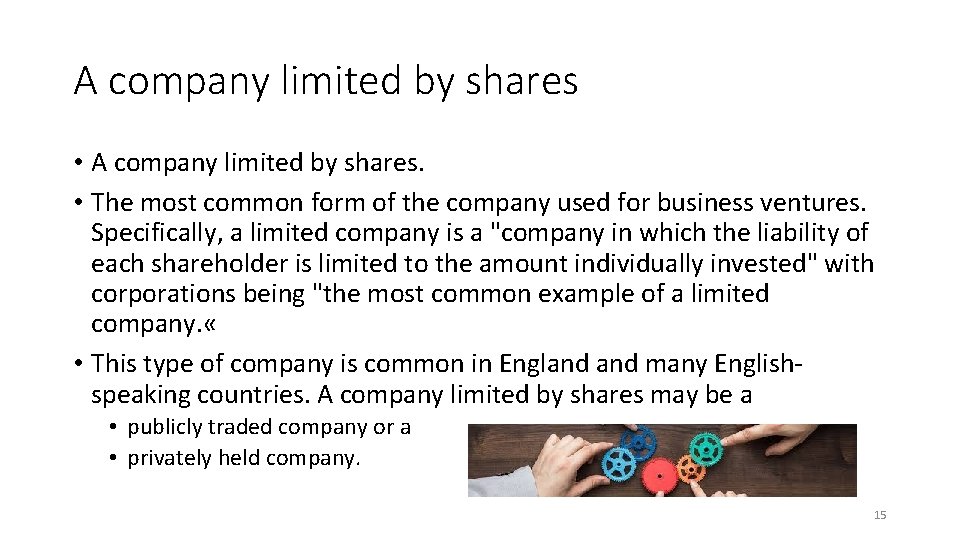 A company limited by shares • A company limited by shares. • The most