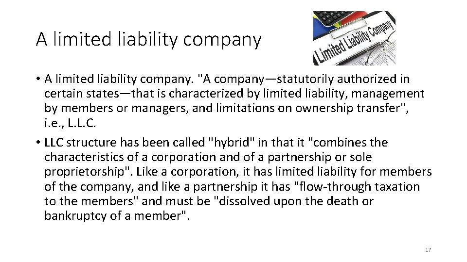 A limited liability company • A limited liability company. "A company—statutorily authorized in certain