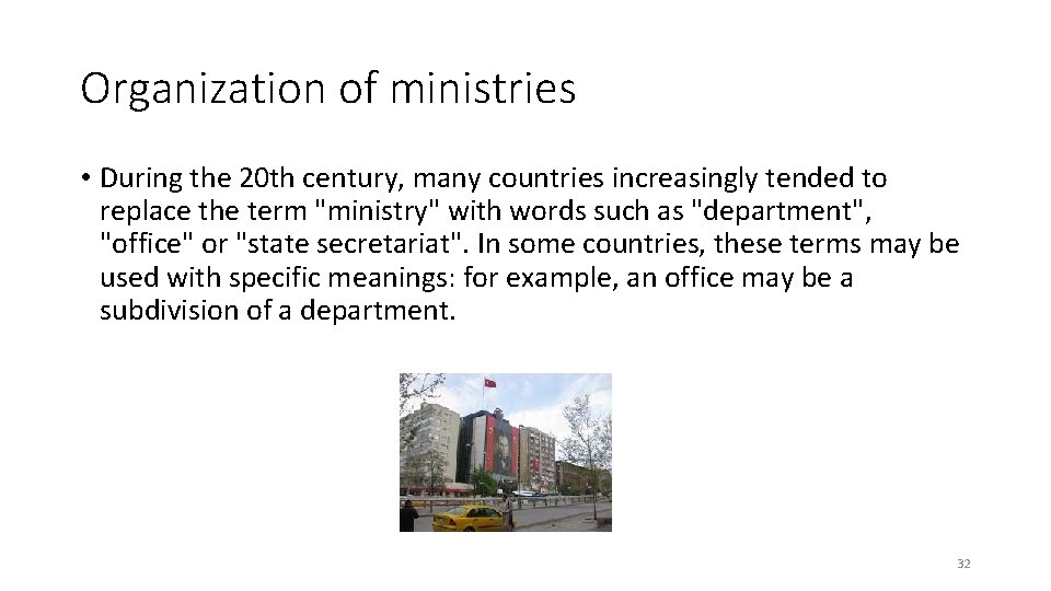 Organization of ministries • During the 20 th century, many countries increasingly tended to