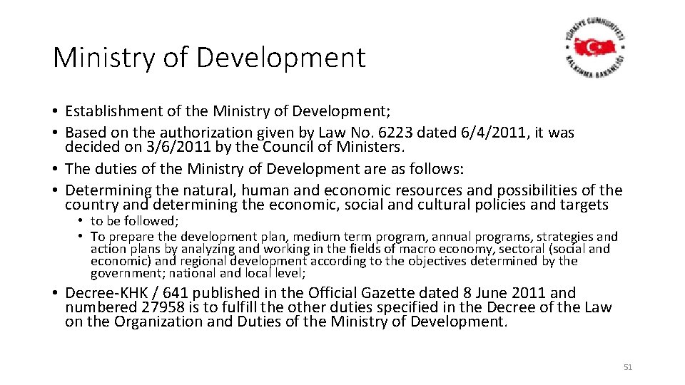 Ministry of Development • Establishment of the Ministry of Development; • Based on the