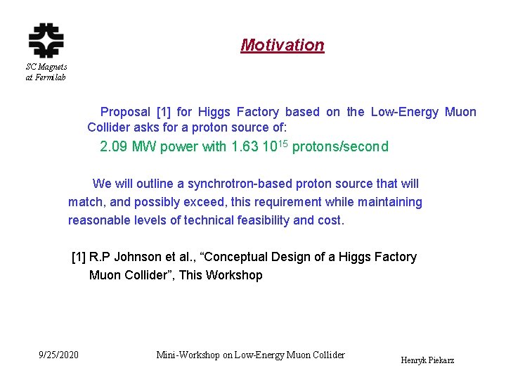 Motivation SC Magnets at Fermilab Proposal [1] for Higgs Factory based on the Low-Energy