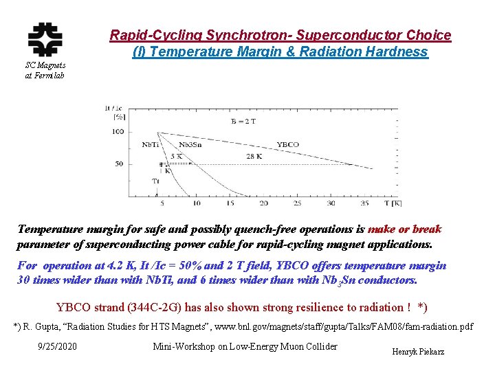 Rapid-Cycling Synchrotron- Superconductor Choice (I) Temperature Margin & Radiation Hardness SC Magnets at Fermilab
