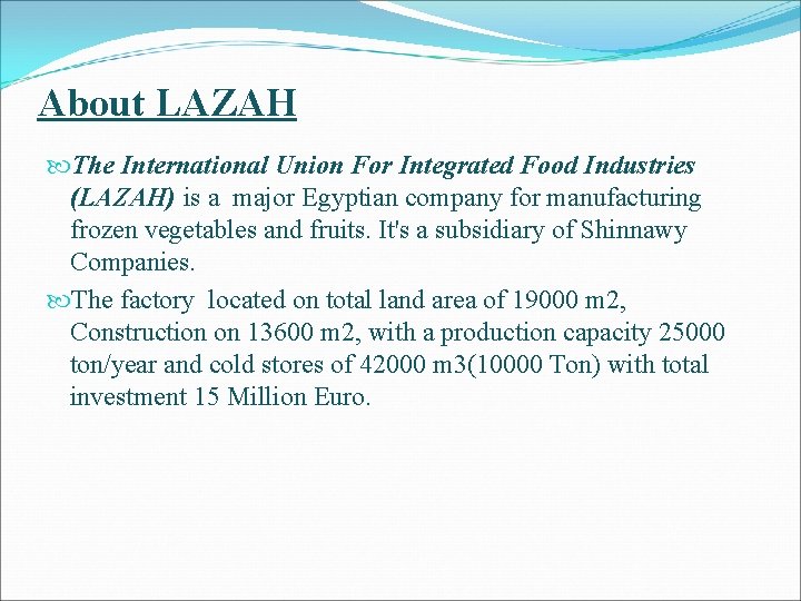 About LAZAH The International Union For Integrated Food Industries (LAZAH) is a major Egyptian