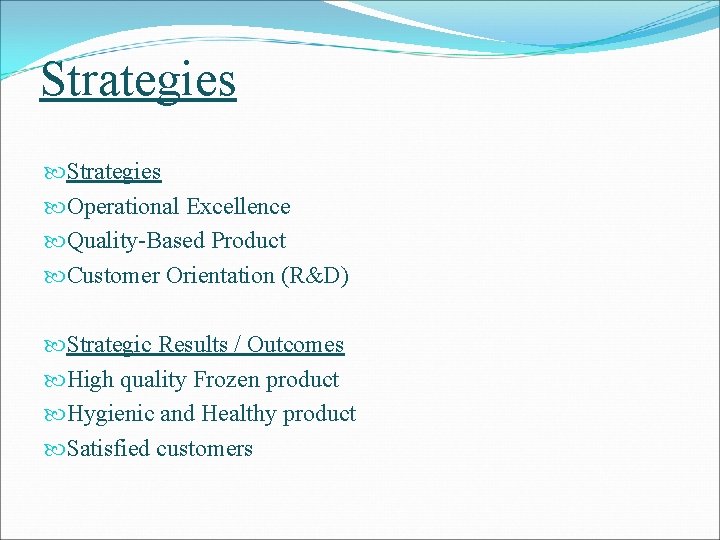 Strategies Operational Excellence Quality-Based Product Customer Orientation (R&D) Strategic Results / Outcomes High quality