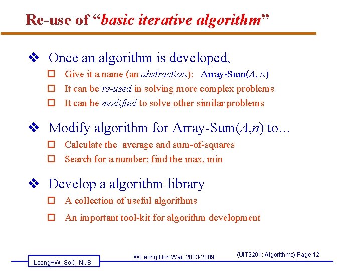 Re-use of “basic iterative algorithm” v Once an algorithm is developed, o Give it