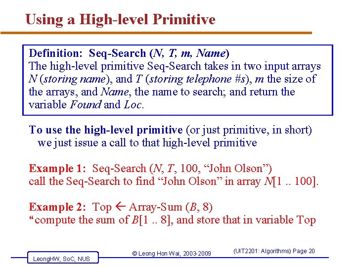 Using a High-level Primitive Definition: Seq-Search (N, T, m, Name) The high-level primitive Seq-Search