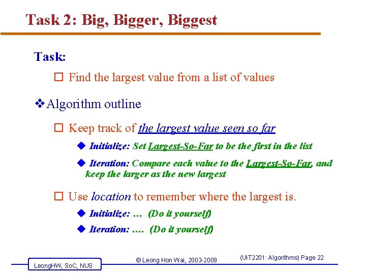 Task 2: Big, Bigger, Biggest Task: o Find the largest value from a list