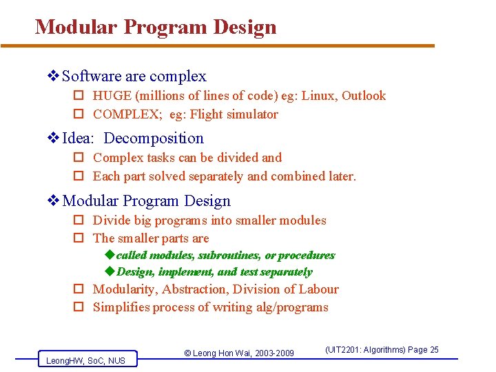 Modular Program Design v. Software complex o HUGE (millions of lines of code) eg: