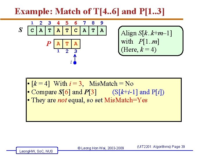 Example: Match of T[4. . 6] and P[1. . 3] 1 S 2 3