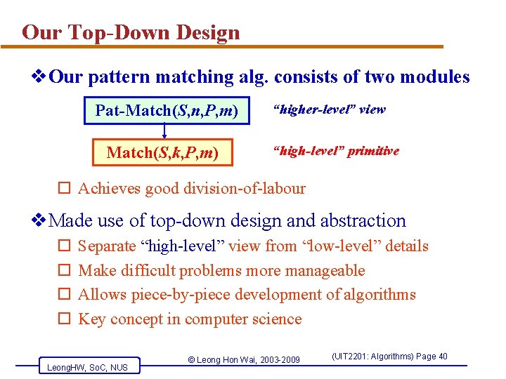 Our Top-Down Design v. Our pattern matching alg. consists of two modules Pat-Match(S, n,