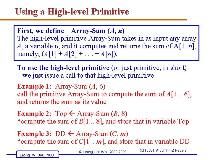Using a High-level Primitive First, we define Array-Sum (A, n) The high-level primitive Array-Sum