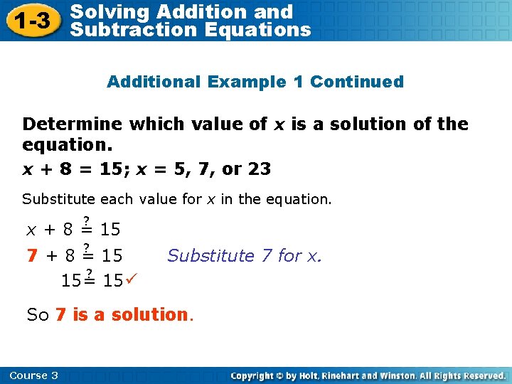Solving Addition and 1 -3 Subtraction Equations Additional Example 1 Continued Determine which value
