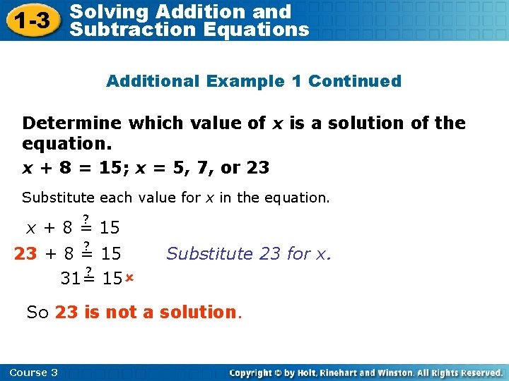 Solving Addition and 1 -3 Subtraction Equations Additional Example 1 Continued Determine which value