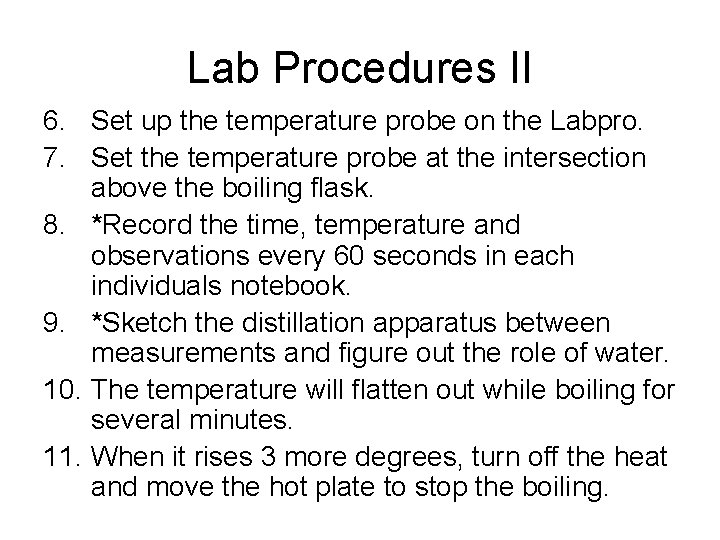 Lab Procedures II 6. Set up the temperature probe on the Labpro. 7. Set