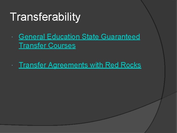 Transferability General Education State Guaranteed Transfer Courses Transfer Agreements with Red Rocks 