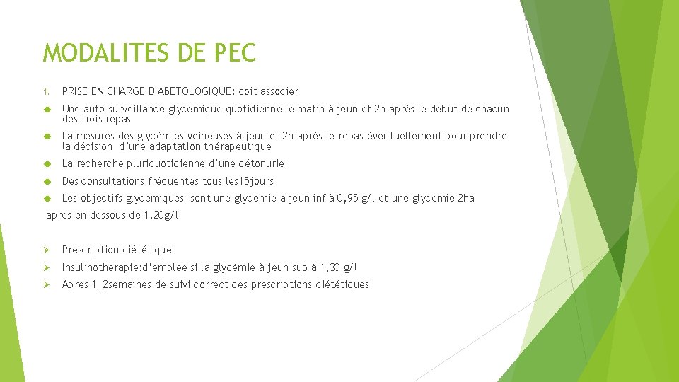 MODALITES DE PEC 1. PRISE EN CHARGE DIABETOLOGIQUE: doit associer Une auto surveillance glycémique