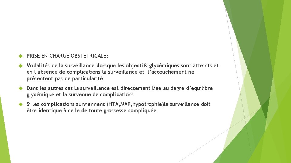  PRISE EN CHARGE OBSTETRICALE: Modalités de la surveillance : lorsque les objectifs glycémiques