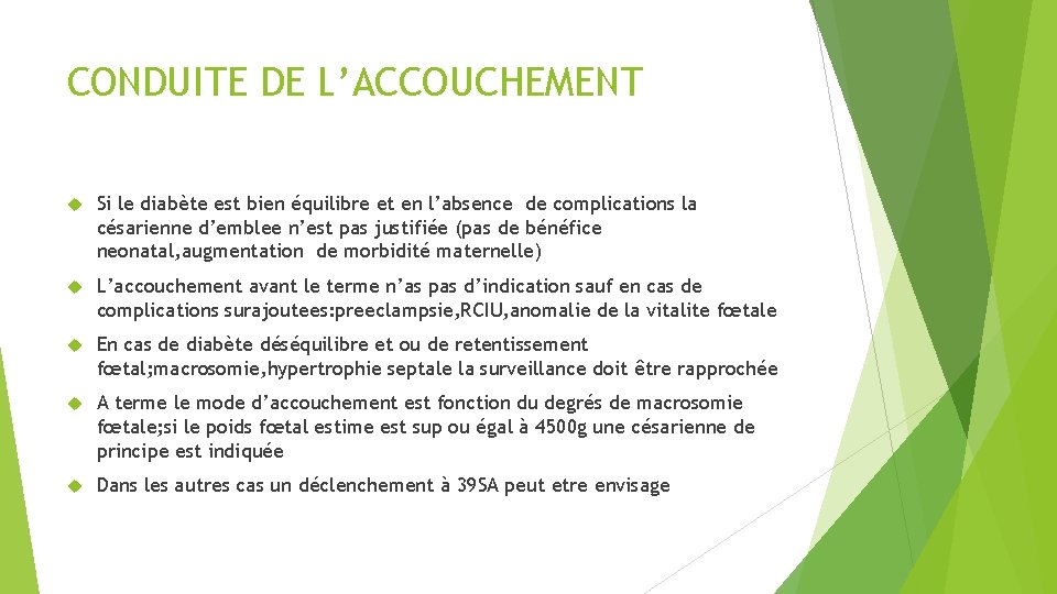 CONDUITE DE L’ACCOUCHEMENT Si le diabète est bien équilibre et en l’absence de complications