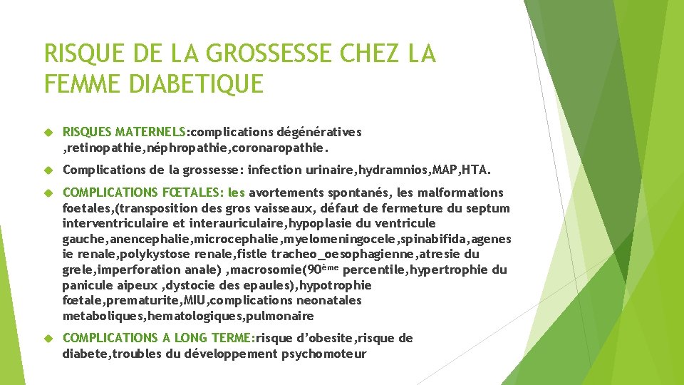 RISQUE DE LA GROSSESSE CHEZ LA FEMME DIABETIQUE RISQUES MATERNELS: complications dégénératives , retinopathie,