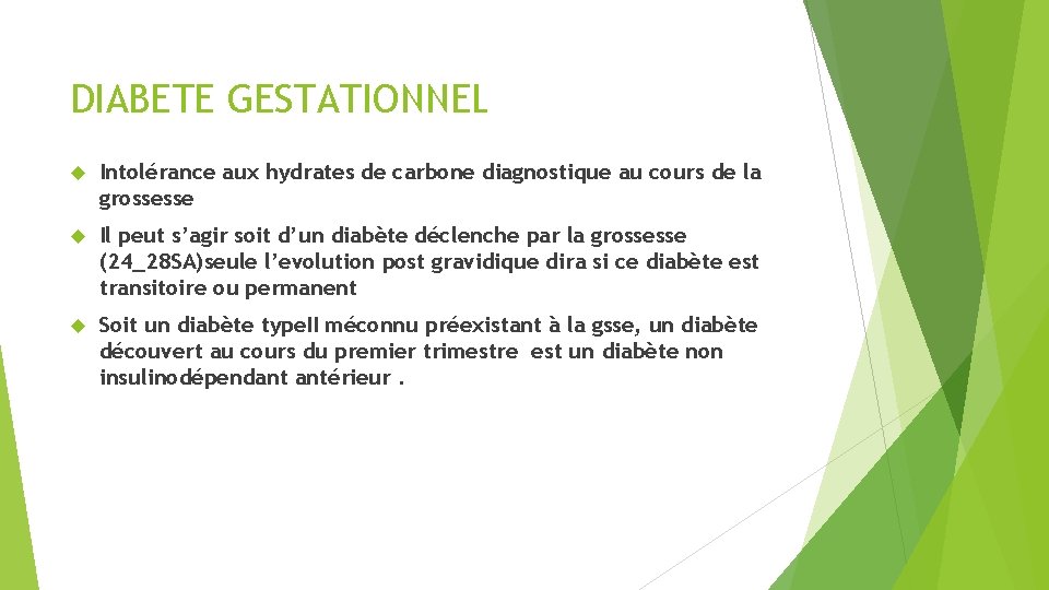DIABETE GESTATIONNEL Intolérance aux hydrates de carbone diagnostique au cours de la grossesse Il