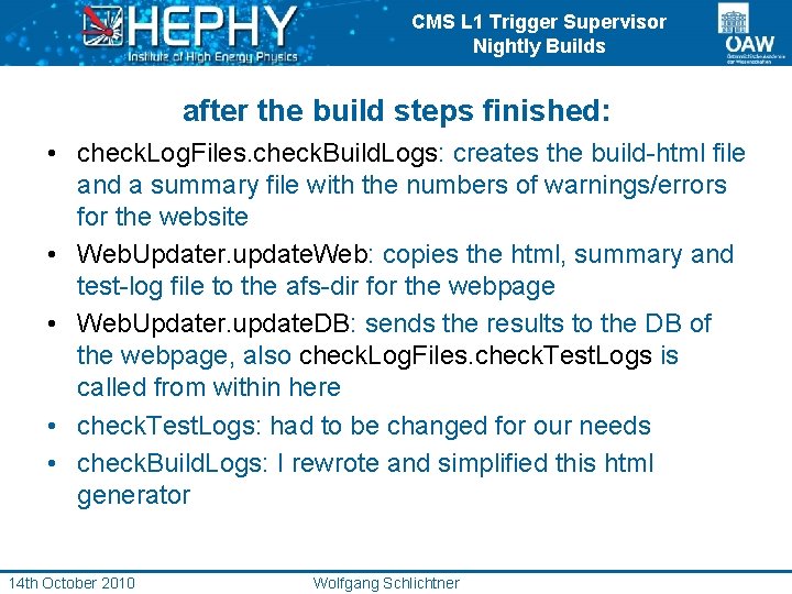 CMS L 1 Trigger Supervisor Nightly Builds after the build steps finished: • check.