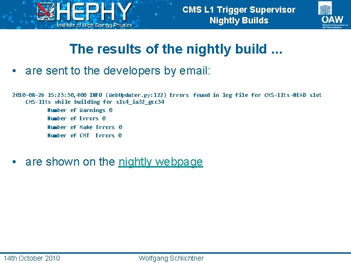 CMS L 1 Trigger Supervisor Nightly Builds The results of the nightly build. .