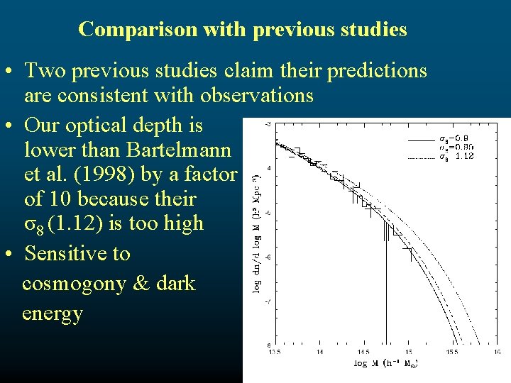 Comparison with previous studies • Two previous studies claim their predictions are consistent with